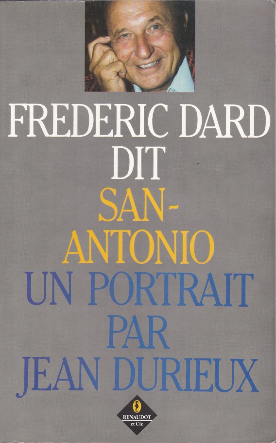 Frédéric Dard dit San-Antonio Un portrait